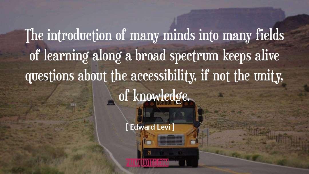 Unity Of Knowledge quotes by Edward Levi