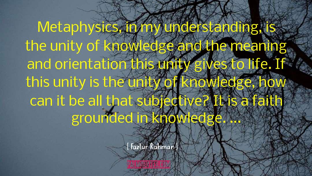 Unity Of Knowledge quotes by Fazlur Rahman