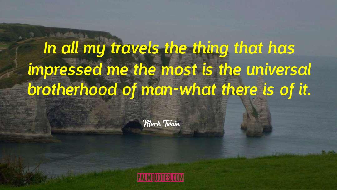 Universal Brotherhood quotes by Mark Twain