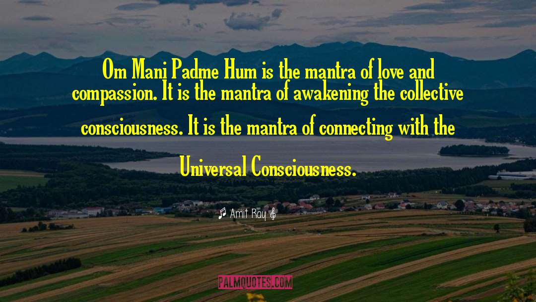 Universal Consciousness quotes by Amit Ray