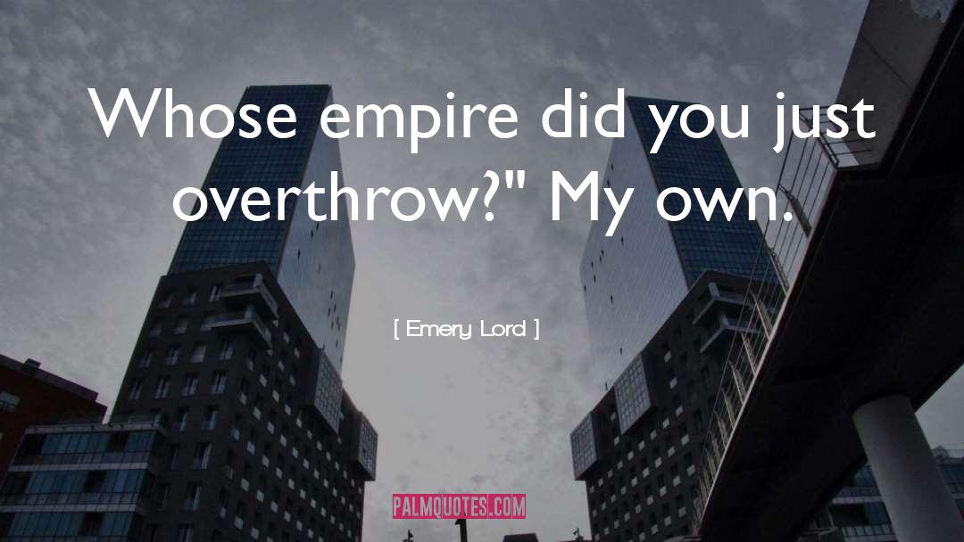 Universal Empire quotes by Emery Lord