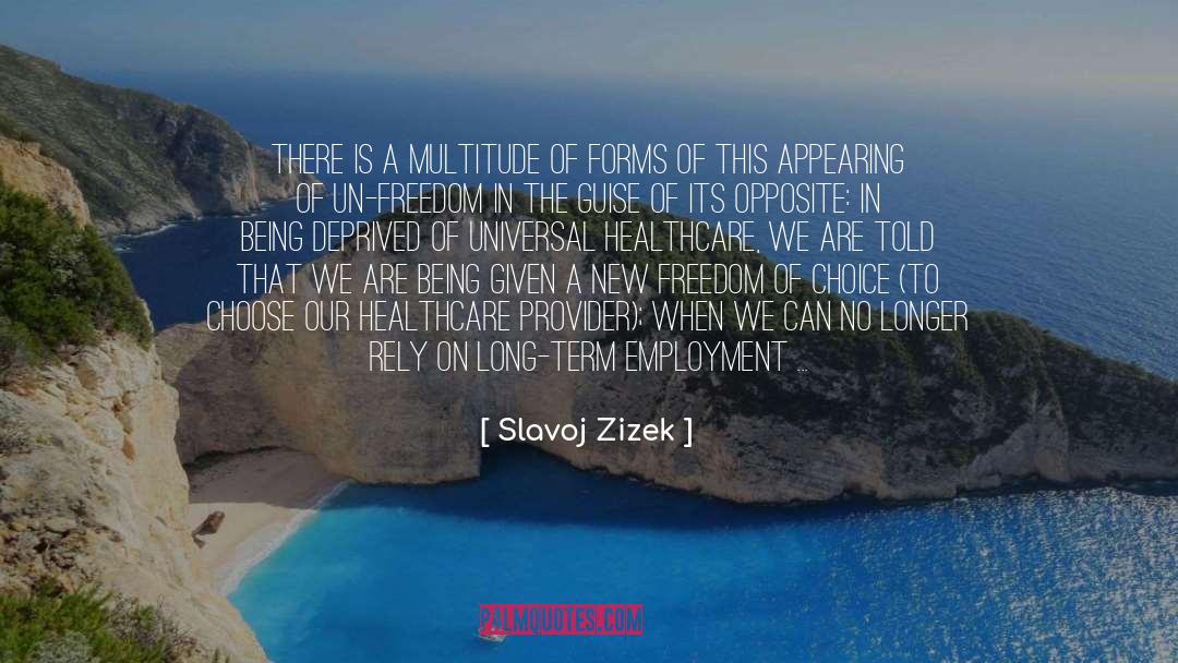 Universal Healthcare quotes by Slavoj Zizek
