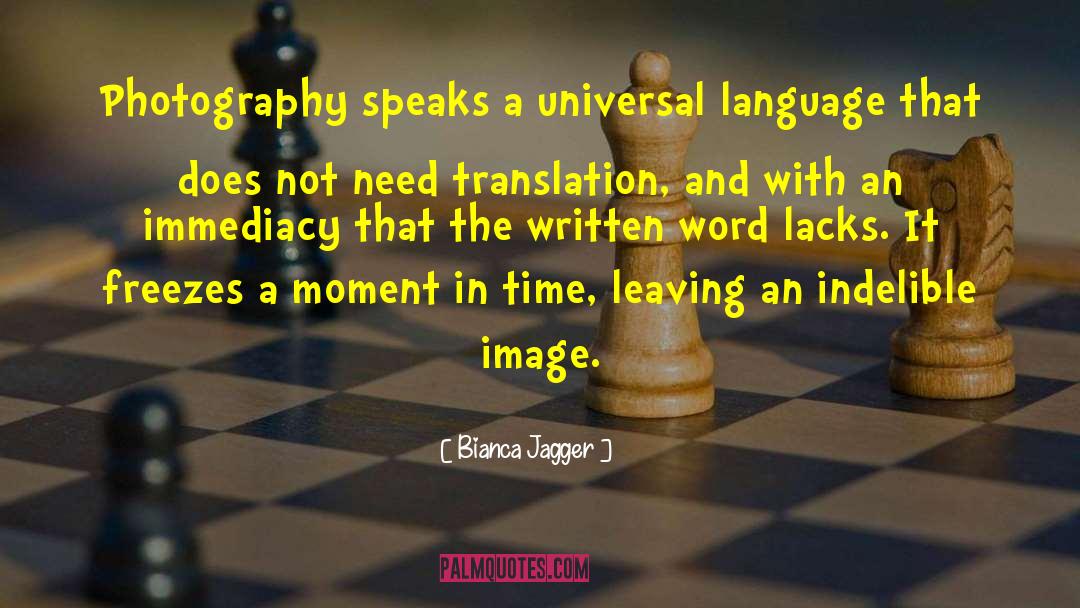 Universal Language quotes by Bianca Jagger