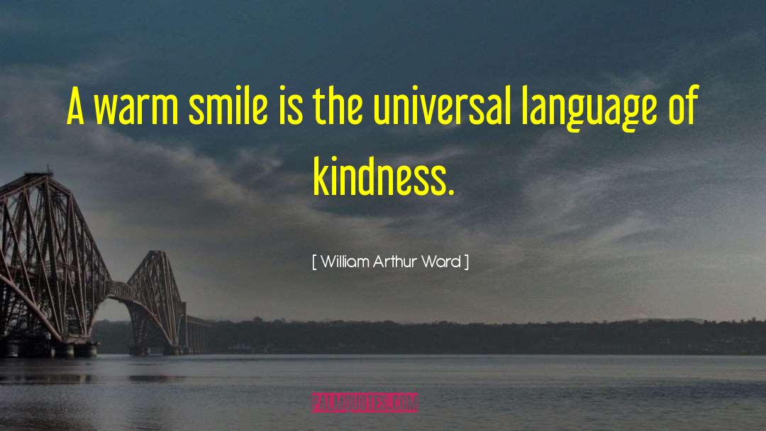 Universal Language quotes by William Arthur Ward