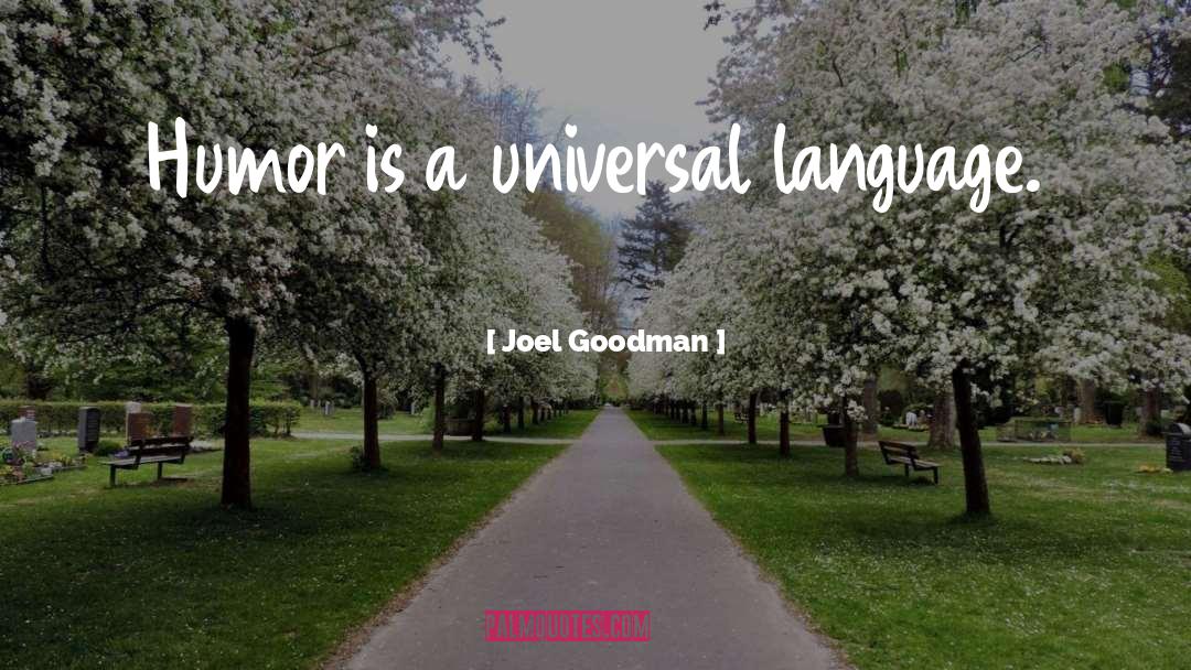 Universal Language quotes by Joel Goodman