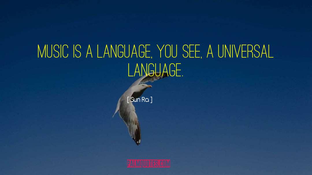 Universal Language quotes by Sun Ra