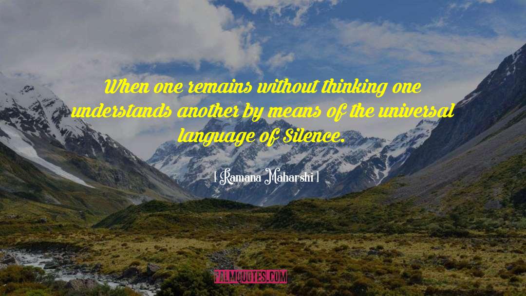 Universal Language quotes by Ramana Maharshi