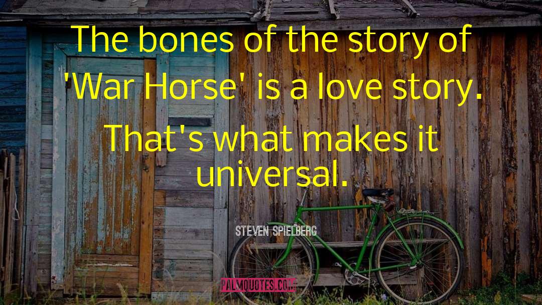 Universal Love quotes by Steven Spielberg