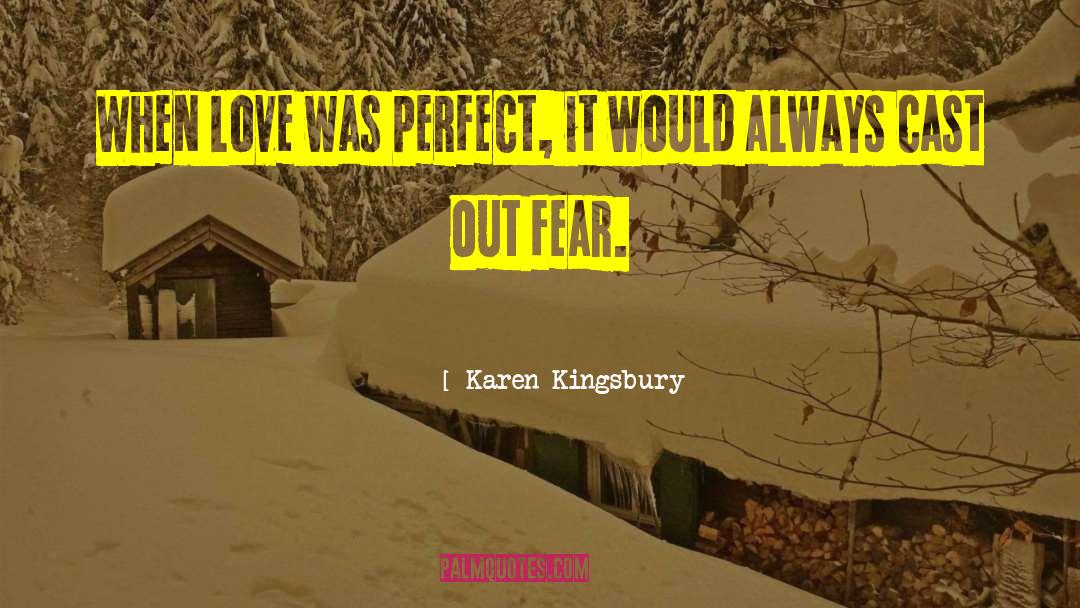 Universal Love quotes by Karen Kingsbury
