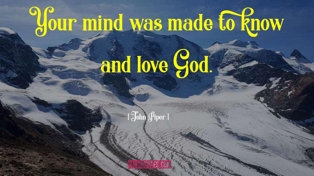 Universal Mind quotes by John Piper