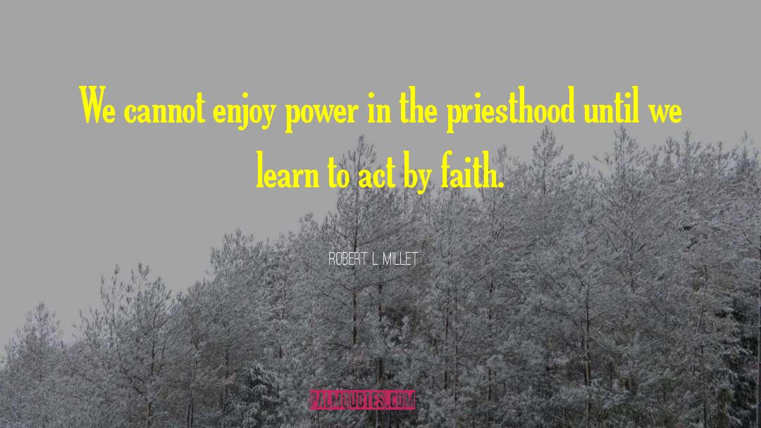 Universal Priesthood quotes by Robert L. Millet