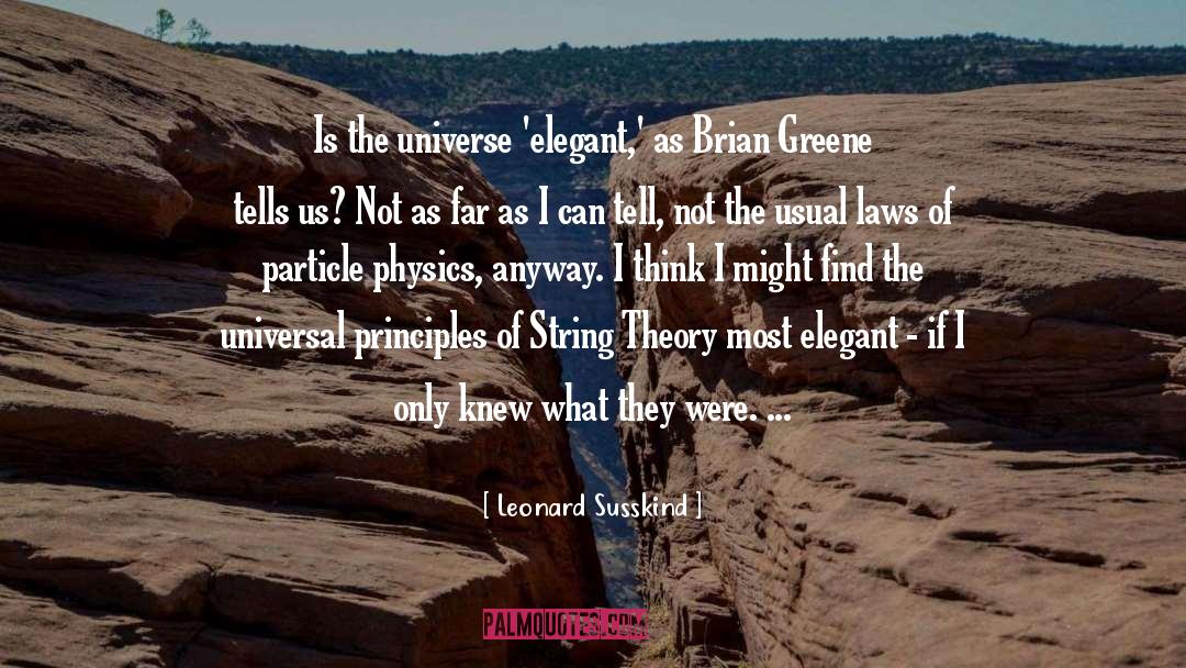 Universal Principles quotes by Leonard Susskind