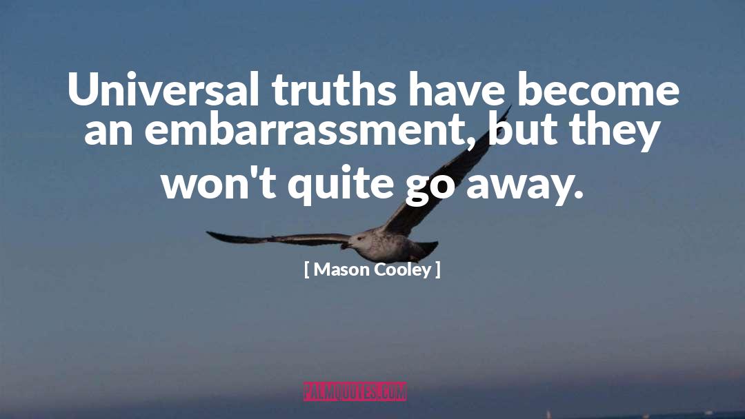 Universal Truth quotes by Mason Cooley