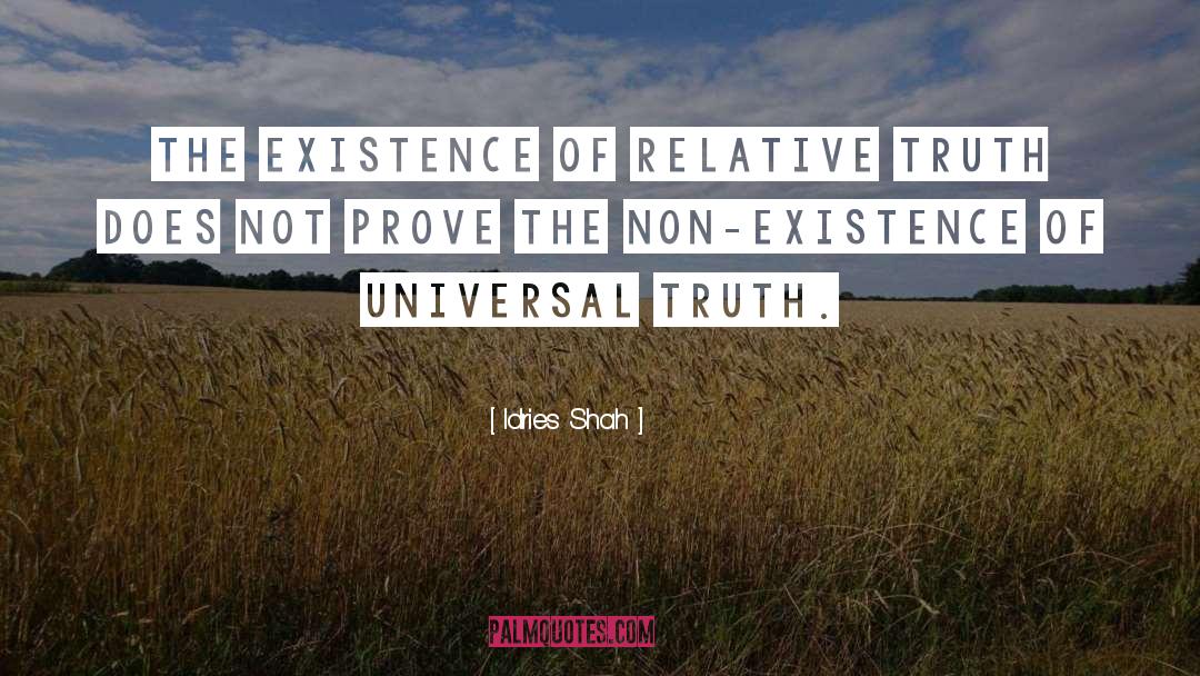 Universal Truth quotes by Idries Shah