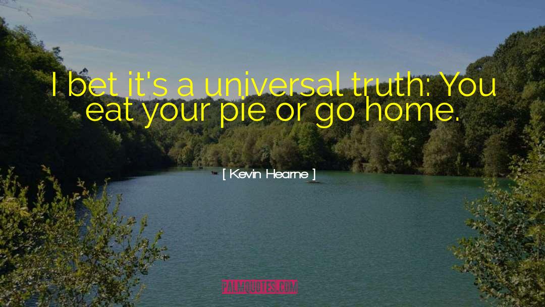 Universal Truth quotes by Kevin Hearne