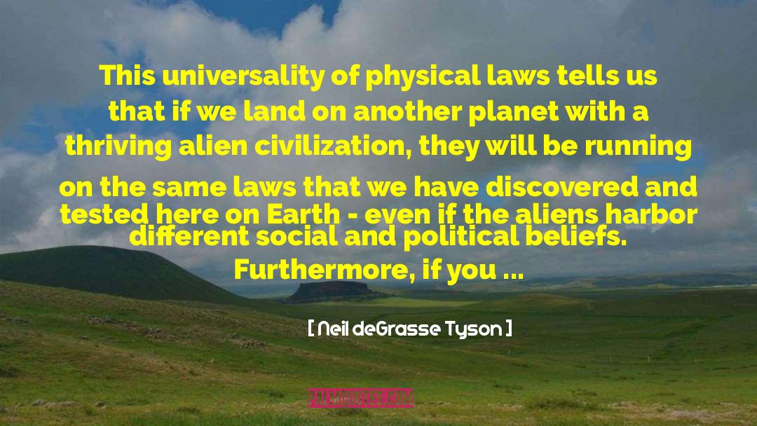 Universality quotes by Neil DeGrasse Tyson