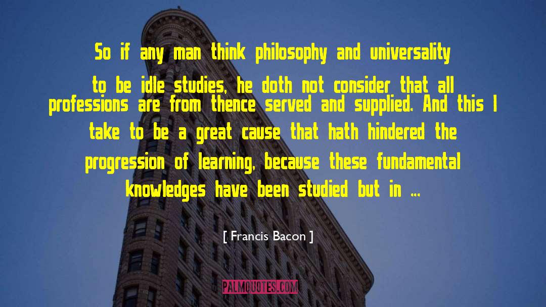 Universality quotes by Francis Bacon