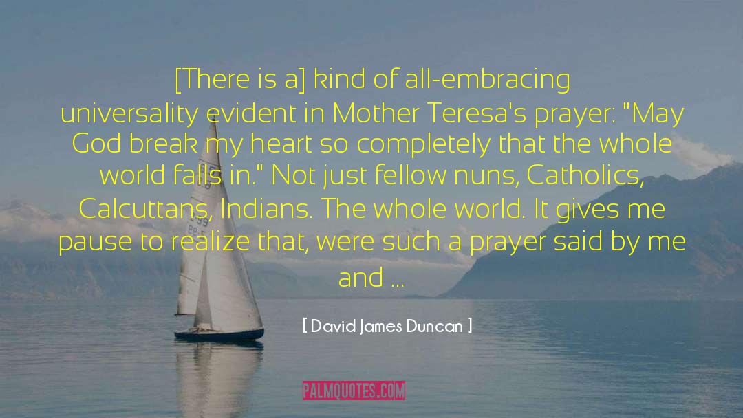 Universality quotes by David James Duncan