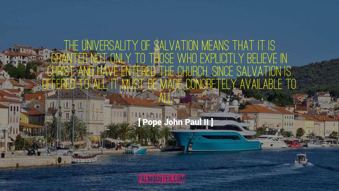 Universality quotes by Pope John Paul II