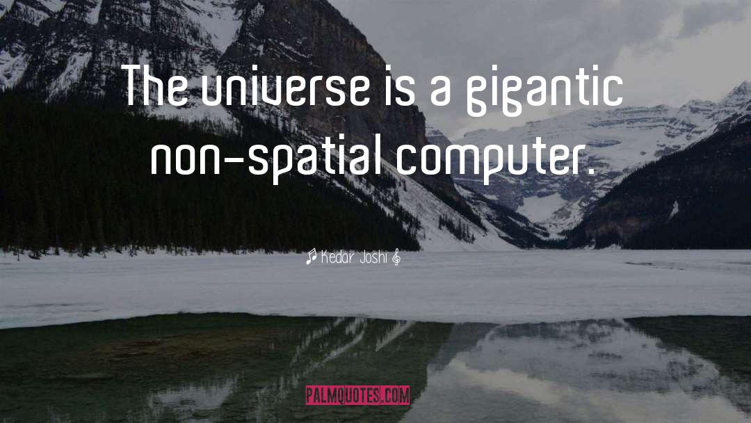 Universe Gigantic Power quotes by Kedar Joshi