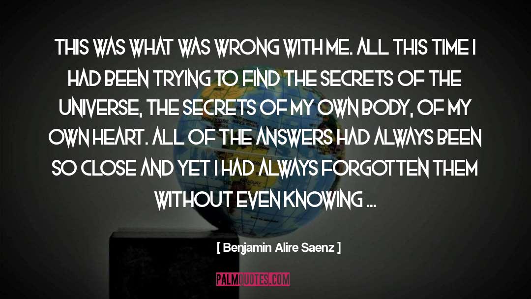 Universe Knowing Oneself quotes by Benjamin Alire Saenz
