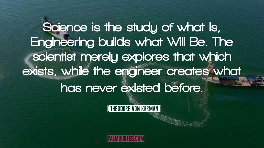Universelle Engineering quotes by Theodore Von Karman
