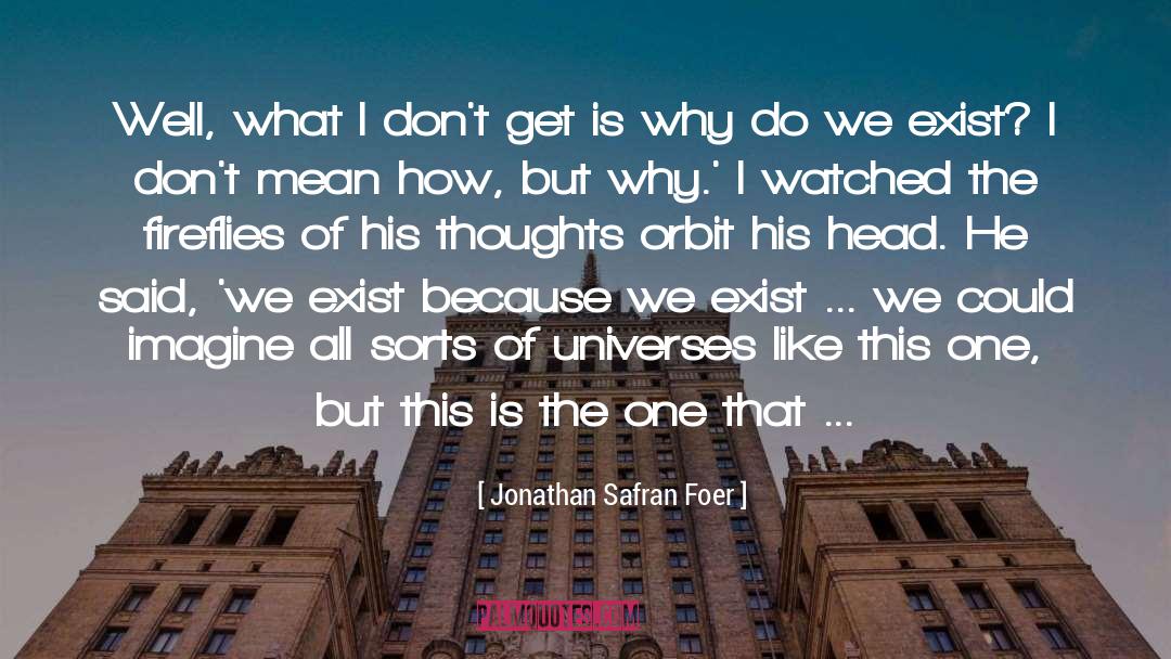 Universes quotes by Jonathan Safran Foer