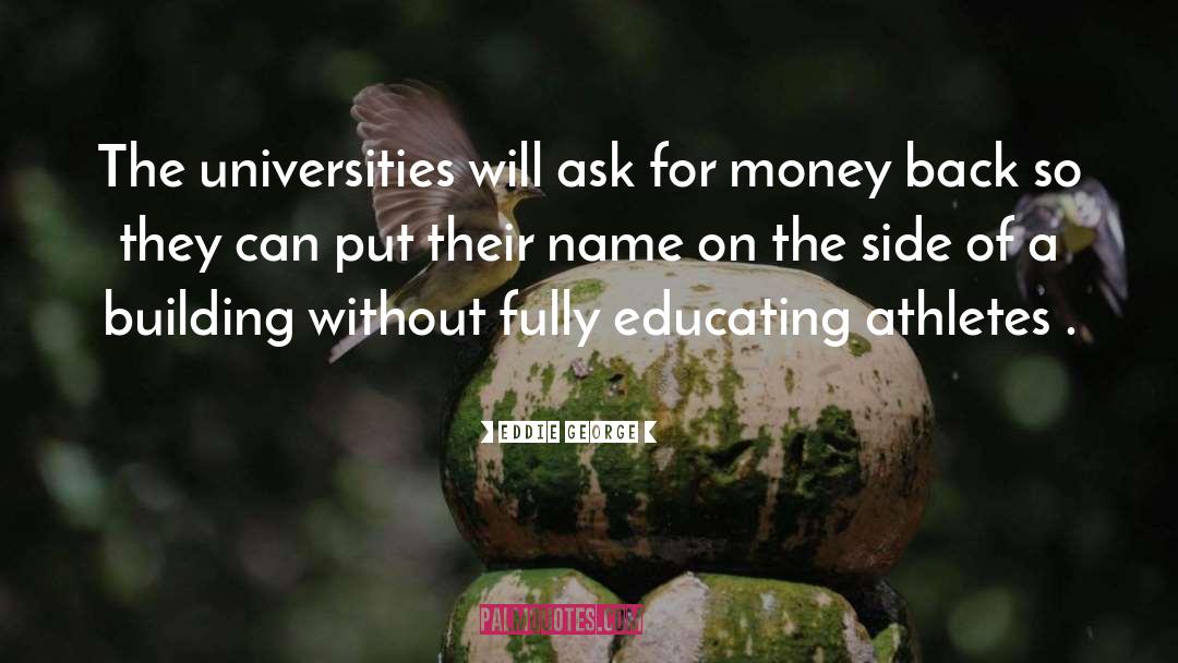 Universities quotes by Eddie George