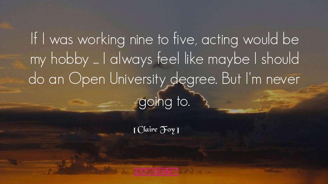 University Degree quotes by Claire Foy