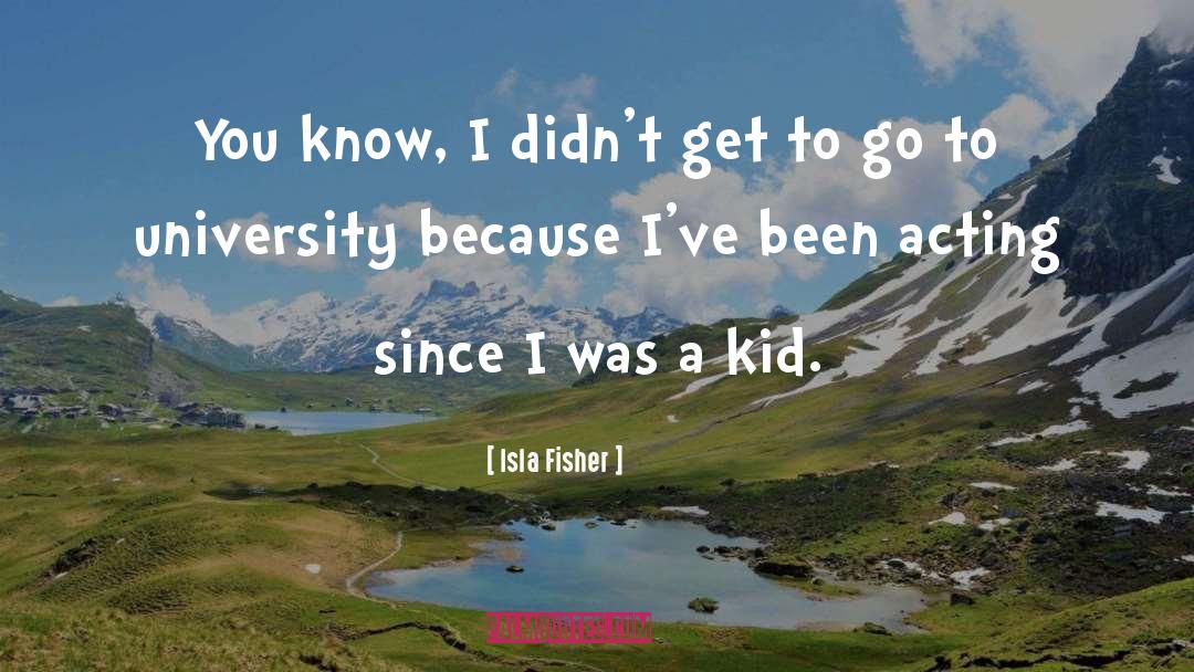 University Degrees quotes by Isla Fisher