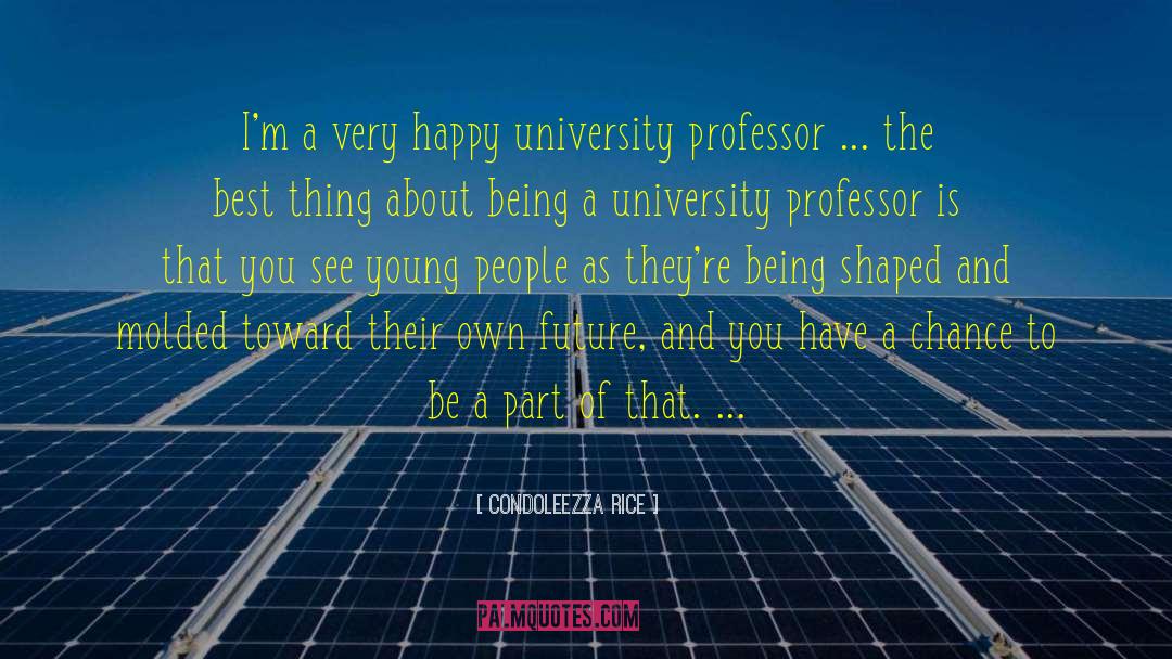 University Degrees quotes by Condoleezza Rice
