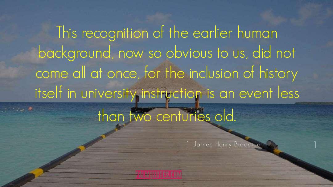 University Of Pennsylvania quotes by James Henry Breasted