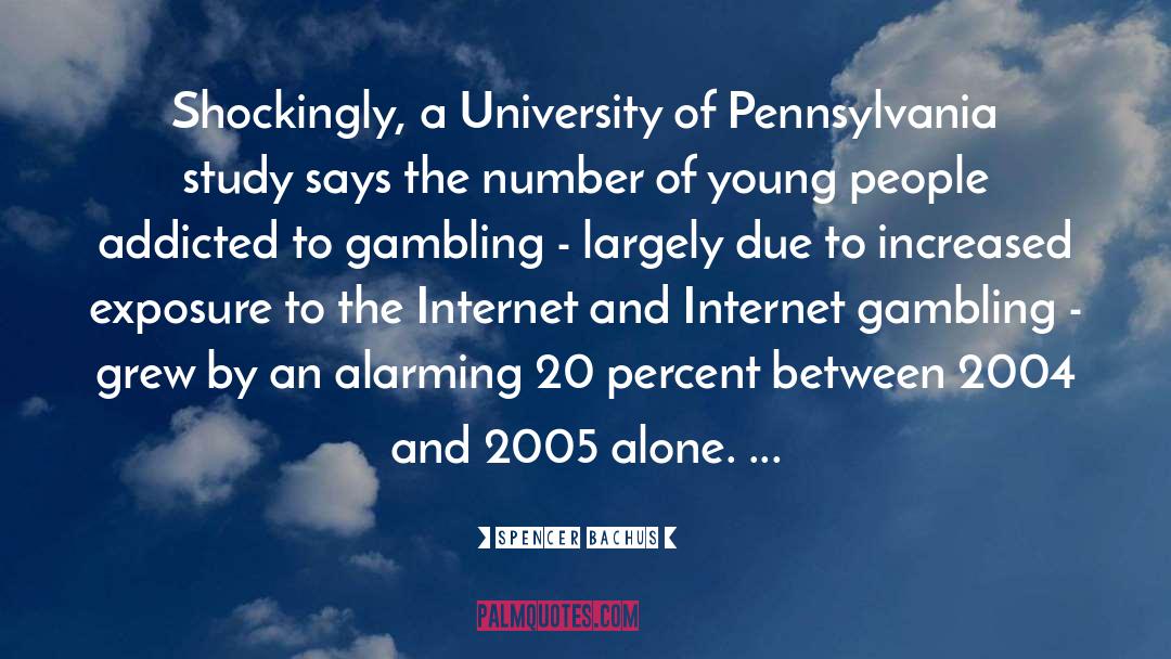 University Of Pennsylvania quotes by Spencer Bachus