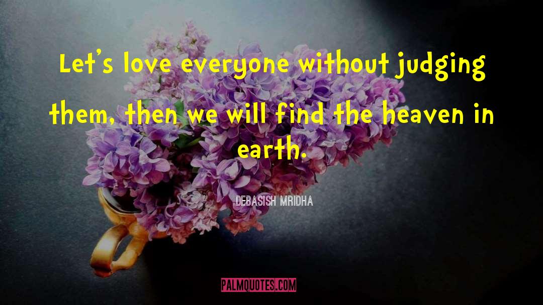 Univesal Love quotes by Debasish Mridha