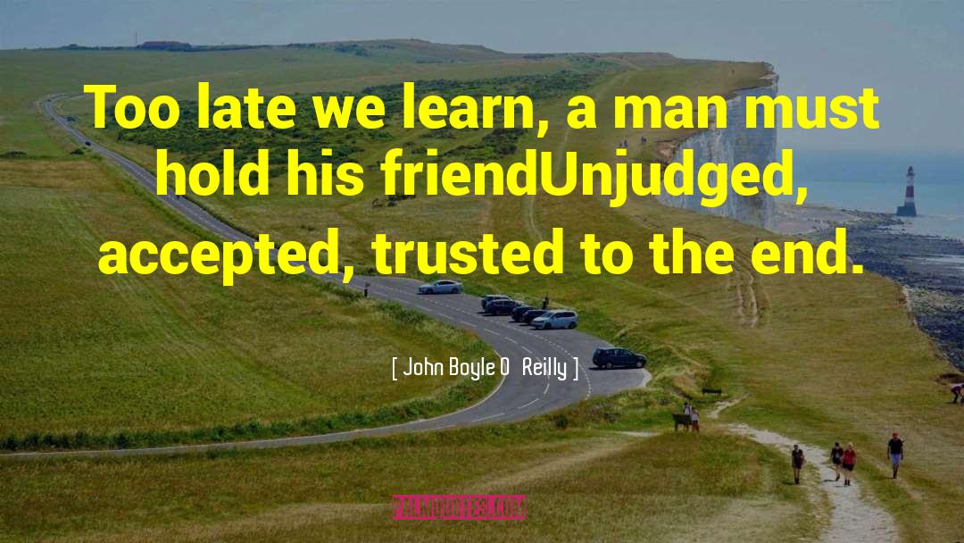 Unjudged Me Calboy quotes by John Boyle O'Reilly
