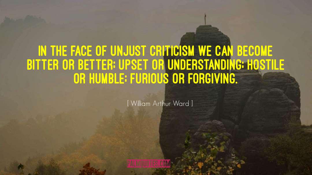 Unjust Criticism quotes by William Arthur Ward