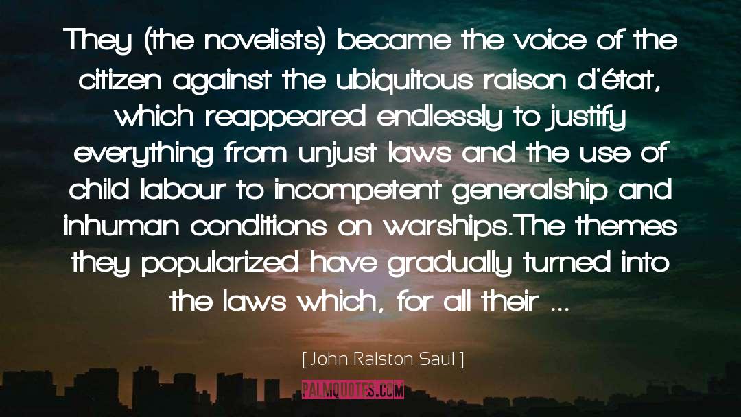 Unjust Laws quotes by John Ralston Saul