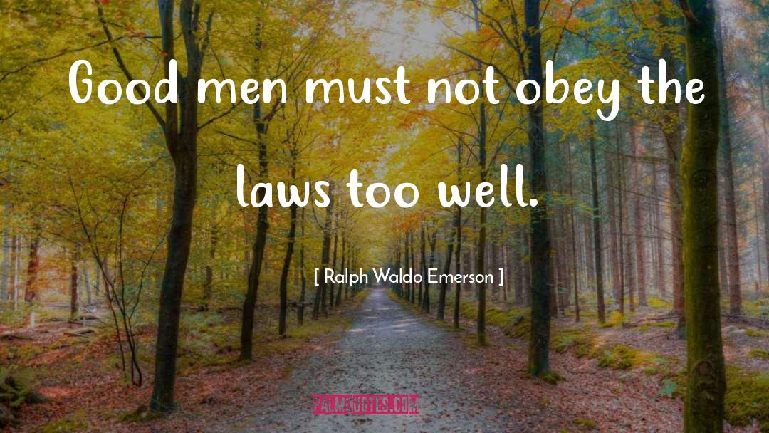 Unjust Laws quotes by Ralph Waldo Emerson