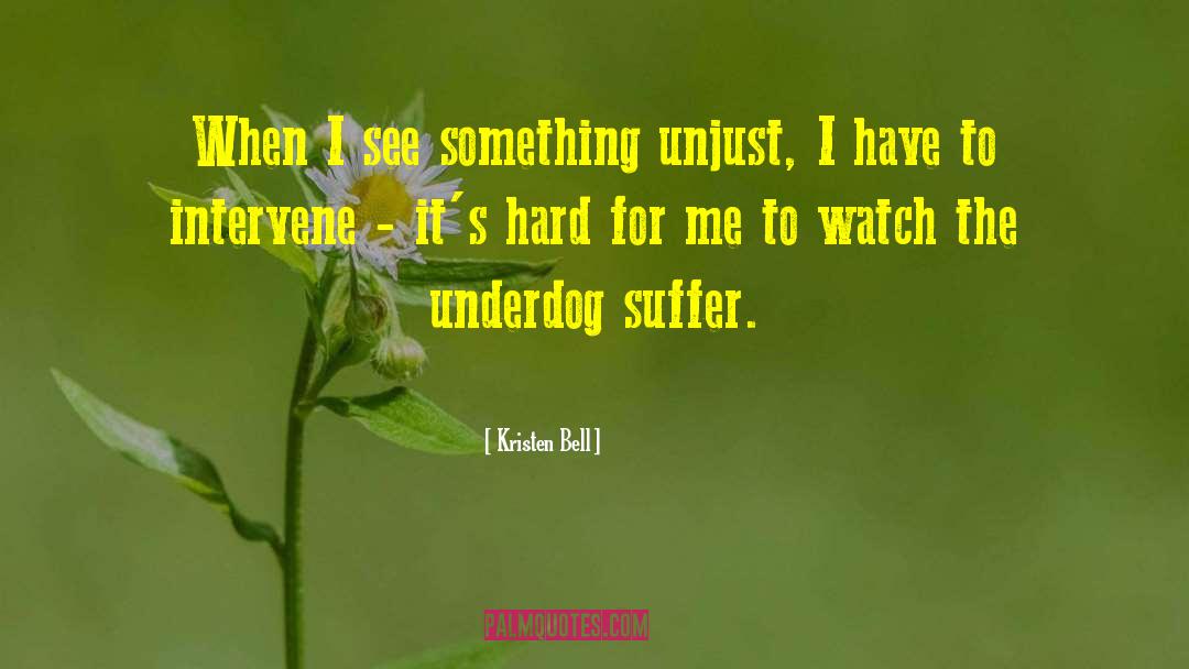 Unjust quotes by Kristen Bell