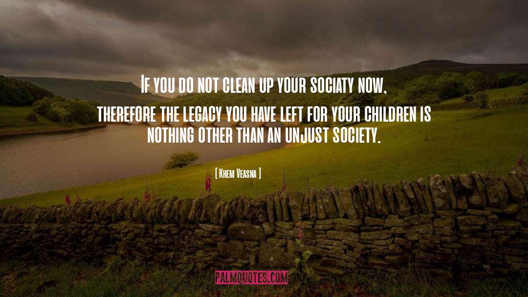 Unjust Society quotes by Khem Veasna