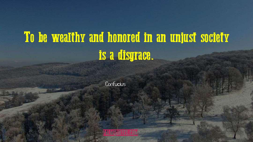 Unjust Society quotes by Confucius