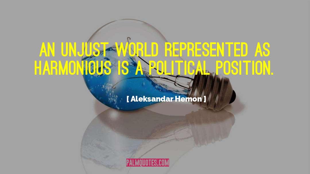 Unjust World quotes by Aleksandar Hemon