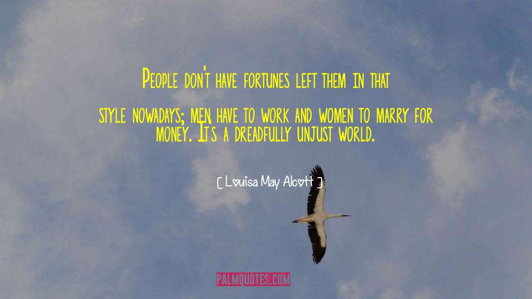 Unjust World quotes by Louisa May Alcott