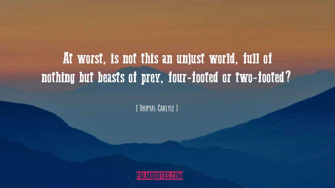 Unjust World quotes by Thomas Carlyle