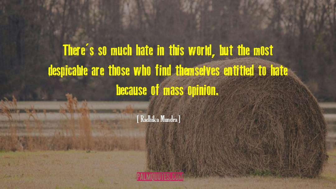 Unjustified Hatred quotes by Radhika Mundra