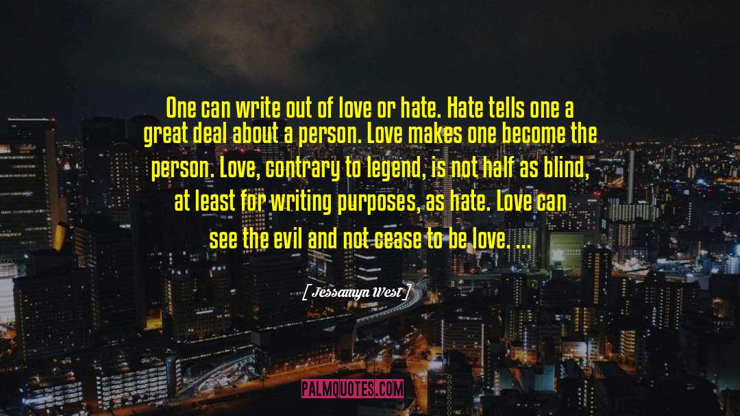 Unjustified Hatred quotes by Jessamyn West