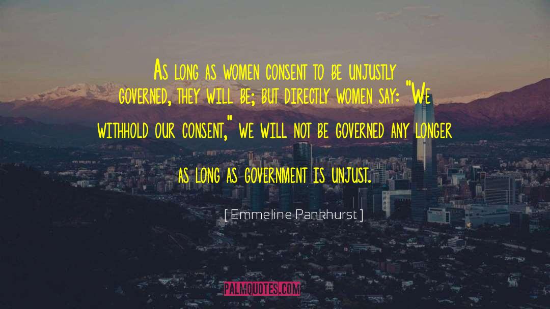 Unjustly quotes by Emmeline Pankhurst