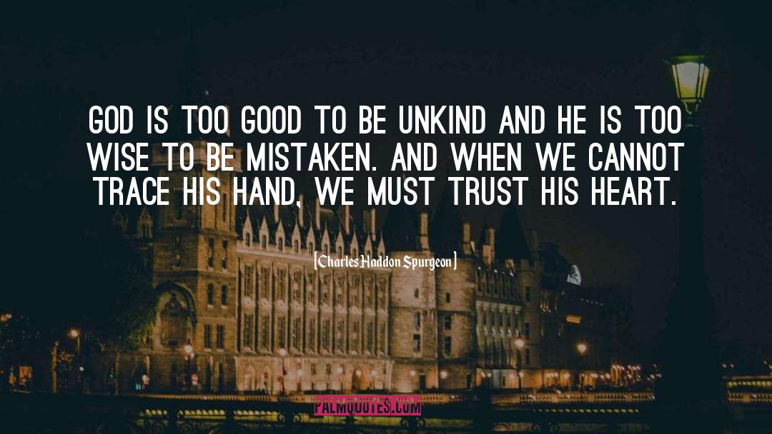 Unkind quotes by Charles Haddon Spurgeon