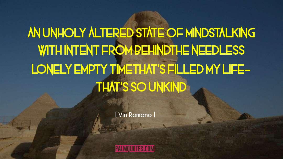 Unkind quotes by Vin Romano