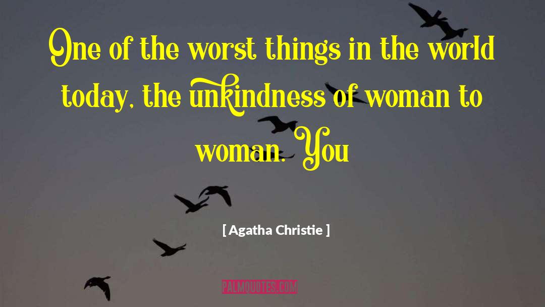 Unkindness quotes by Agatha Christie